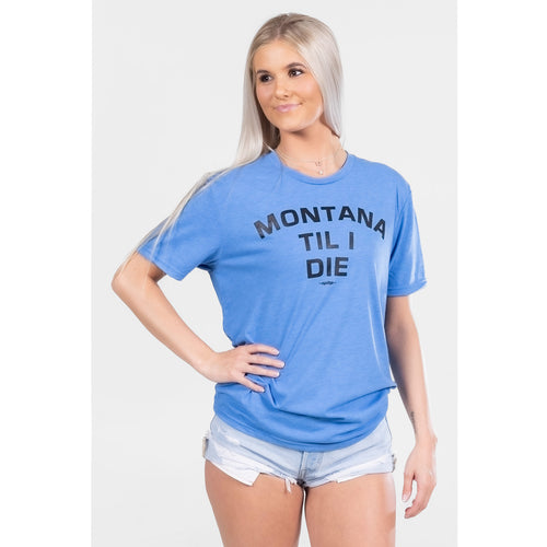 MONTANA TIL I DIE TRIBLEND TEE