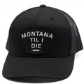 MONTANA TIL I DIE UPTOP RETRO TRUCKER HAT