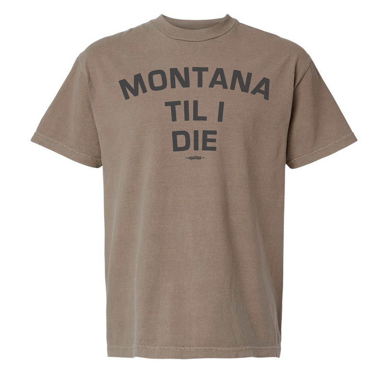 UPTOP MONTANA TIL I DIE WASHED TEE