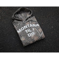 MONTANA TIL I DIE HOODIE