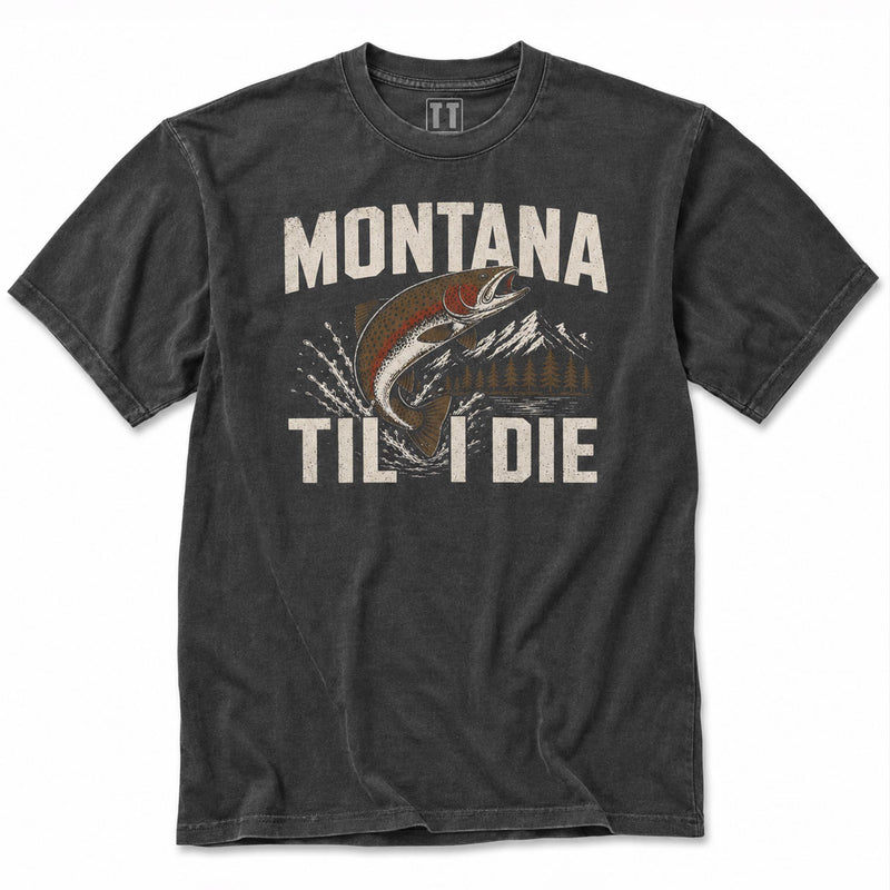 UPTOP MONTANA TIL I DIE TROUT TEE