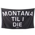 MONTANA TIL I DIE FLAG