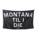 MONTANA TIL I DIE FLAG